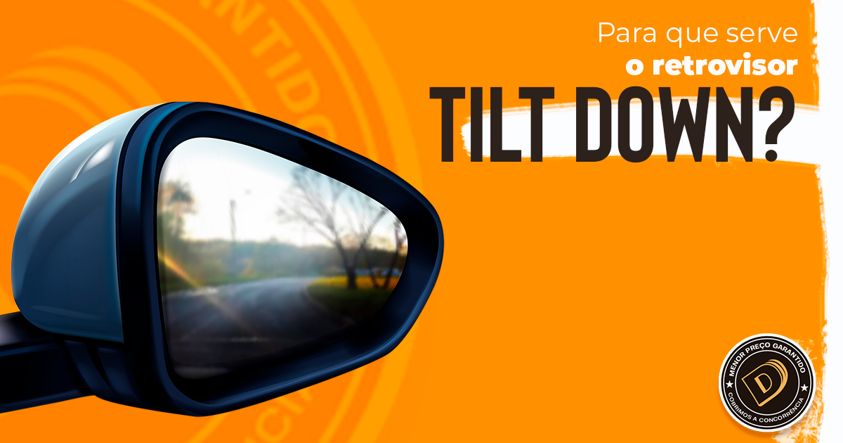 Como funciona o retrovisor com tilt-down?