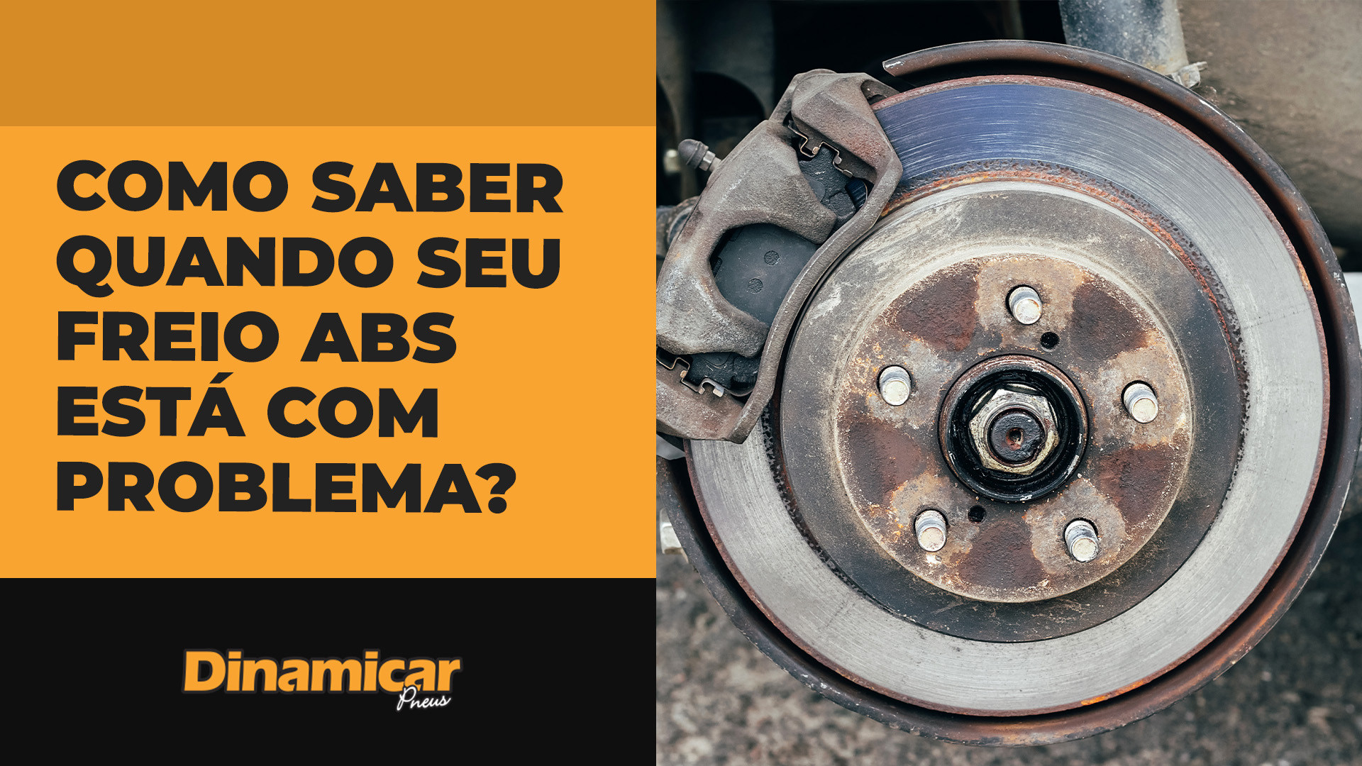 Problemas no freio ABS: como identificar e resolver | Dinamicar Pneus