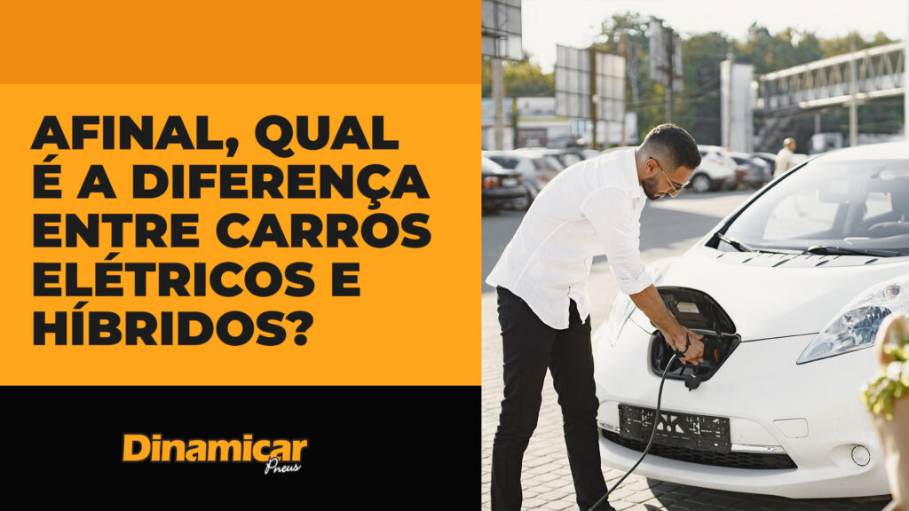 Pessoa recarregando a bateria de um carro branco e o seguinte texto: Afinal, qual é a diferença entre carros elétricos e híbridos