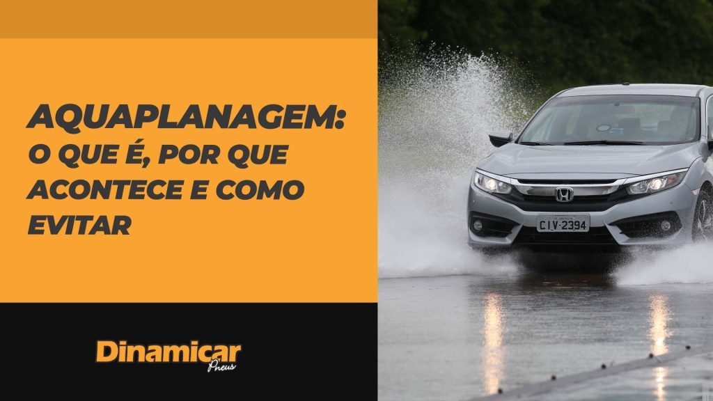 Aquaplanagem: o que é, por que acontece e como evitar